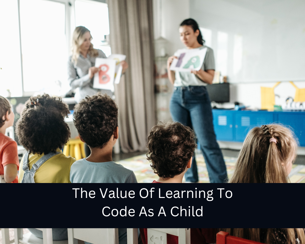 The Value Of Learning To Code As A Child