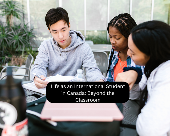 Life as an International Student in Canada Beyond the Classroom